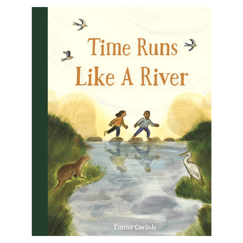 Time Runs Like A River By Emma Carlisle